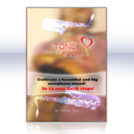 Tone-Centre-Builder-saxophone-guide – tone development on the saxophone – learn to play the saxophone